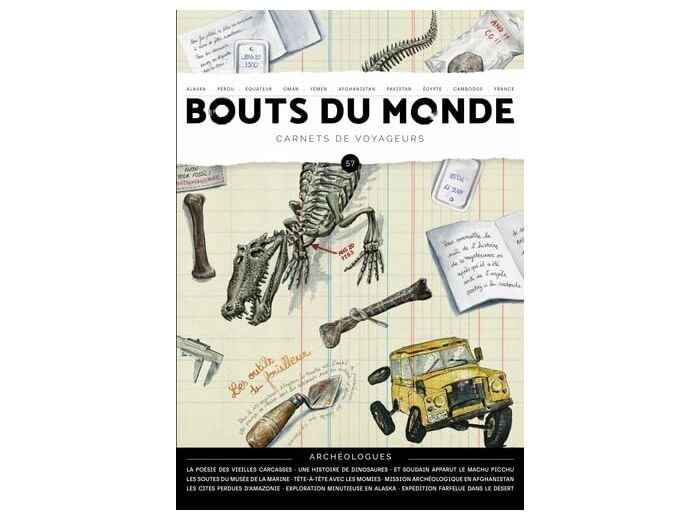 REVUE BOUTS DU MONDE - T57 - ARCHEOLOGUES - CARNETS DE VOYAGEURS