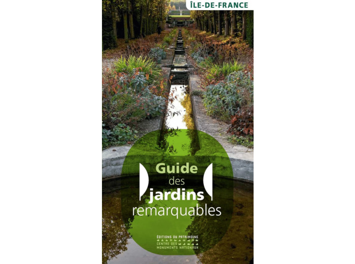 GUIDE DES JARDINS REMARQUABLES EN ILE-DE-FRANCE