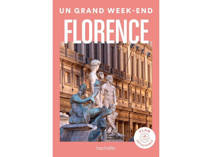 FLORENCE. UN GRAND WEEK-END