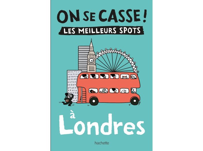 ON SE CASSE ! LES MEILLEURS SPOTS A LONDRES