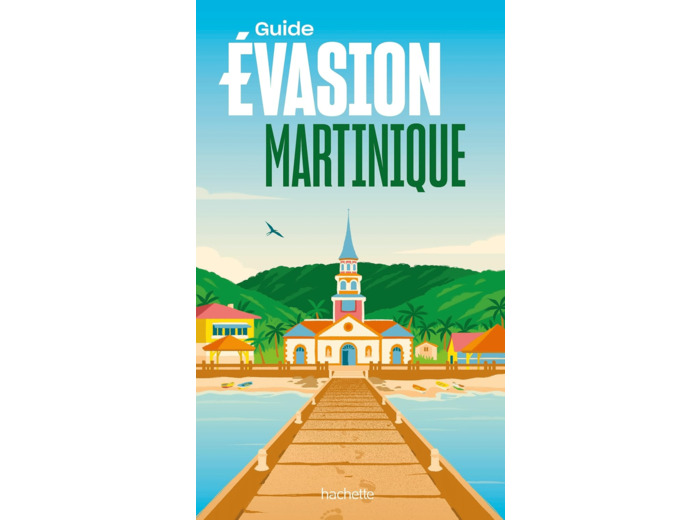 MARTINIQUE GUIDE EVASION