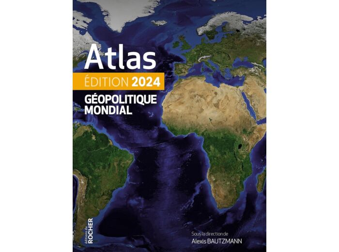 ATLAS GEOPOLITIQUE MONDIAL 2024