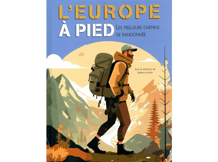 L'EUROPE A PIED - LES MEILLEURS CHEMINS DE RANDONNEE