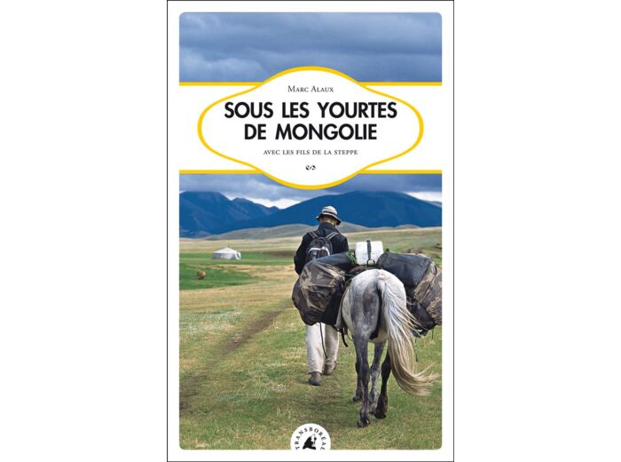 SOUS LES YOURTES DE MONGOLIE