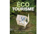 ECOTOURISME - 50 DESTINATIONS POUR VOYAGEURS GREEN