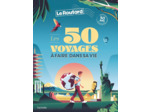 LES 50 VOYAGES A FAIRE DANS SA VIE