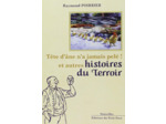 TETE D'ANE N'A JAMAIS PELE ! ET AUTRES HISTOIRES DU TERROIR