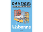 ON SE CASSE ! LES MEILLEURS SPOTS A LISBONNE