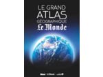 LE GRAND ATLAS GEOGRAPHIQUE DU MONDE (5E ED)