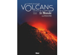 LE GRAND ATLAS DES VOLCANS - LES FEUX DE LA TERRE