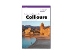 GUIDE COLLIOURE ET LA COTE VERMEILLE