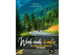 WEEK-ENDS A MOTO - 50 ITINERAIRES INSOLITES EN FRANCE