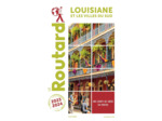 GUIDE DU ROUTARD LOUISIANE 2023/24 - ET LES VILLES DU SUD