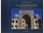 OUZBEKISTAN - AU COEUR DES ROUTES DE LA SOIE