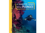 LE GRAND LIVRE VAGNON DE LA PLONGEE - DECOUVRIR, SE FORMER, S'EQUIPER