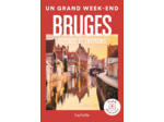 BRUGES GUIDE UN GRAND WEEK-END