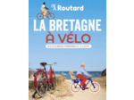 LA BRETAGNE A VELO - NOS 20 PLUS BEAUX ITINERAIRES