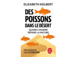 DES POISSONS DANS LE DESERT - QUAND L'HOMME REPARE LA NATURE