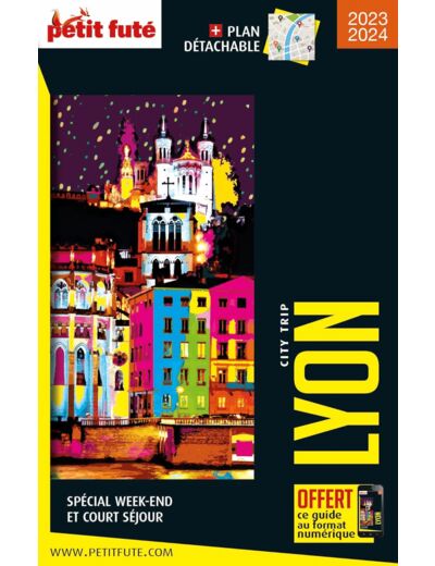 GUIDE LYON 2023 CITY TRIP PETIT FUTE