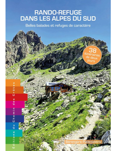 RANDO-REFUGE DANS LES ALPES DU SUD - BELLES BALADES ET REFUGES DE CARACTERE