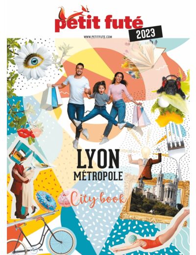 GUIDE LYON METROPOLE 2023 PETIT FUTE