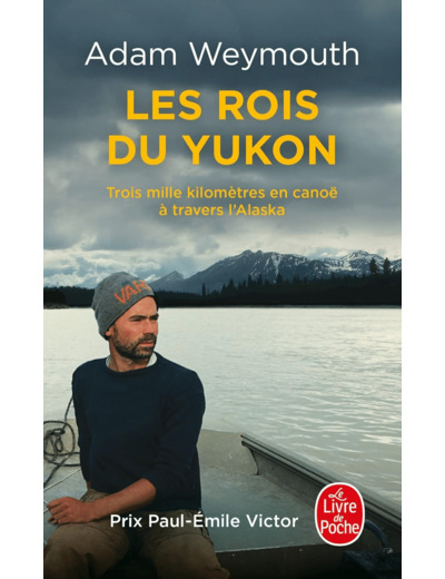 LES ROIS DU YUKON - TROIS MILLE KILOMETRES EN CANOE A TRAVERS L'ALASKA