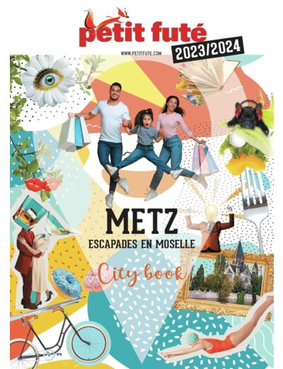 GUIDE METZ 2023 PETIT FUTE - ESCAPADES EN MOSELLE