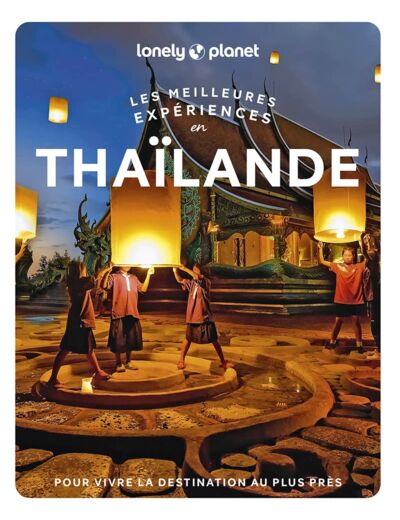 LES MEILLEURES EXPERIENCES EN THAILANDE 1ED