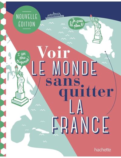 VOIR LE MONDE SANS QUITTER LA FRANCE, DEUXIEME EDITION