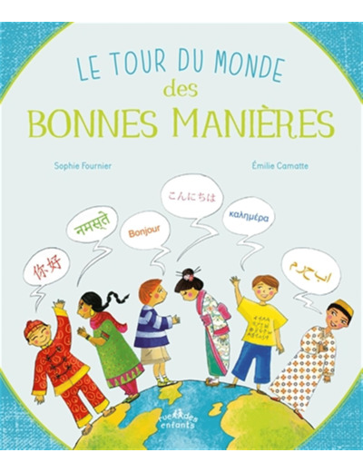 LE TOUR DU MONDE DES BONNES MANIERES - SAVOIR SE PRESENTER, SALUER, REMERCIER...ICI ET AILLEURS