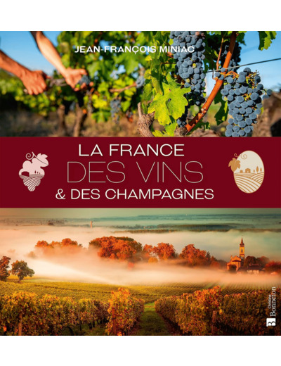 LA FRANCE DES VINS ET DES CHAMPAGNES