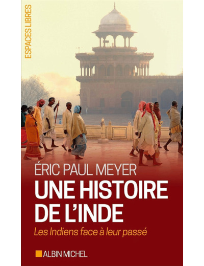 ESPACES LIBRES - T287 - UNE HISTOIRE DE L'INDE - LES INDIENS FACE A LEUR PASSE