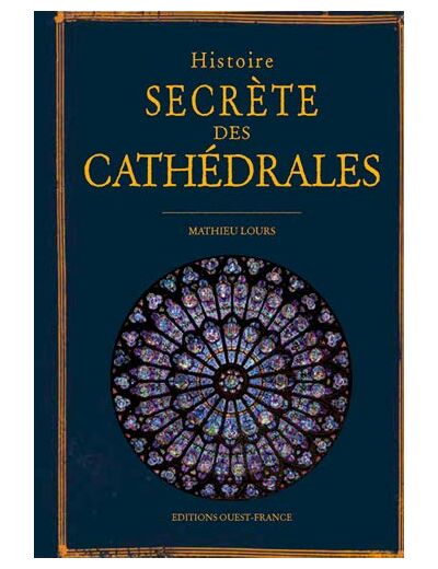 HISTOIRE SECRETE DES CATHEDRALES