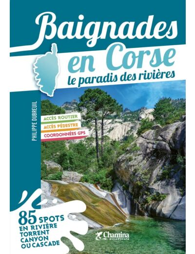 BAIGNADES EN CORSE LE PARADIS DES RIVIERES