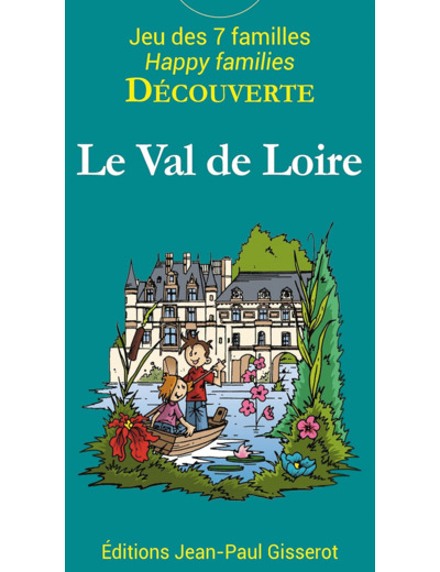 7 FAMILLES DECOUVERTE : LE VAL DE LOIRE