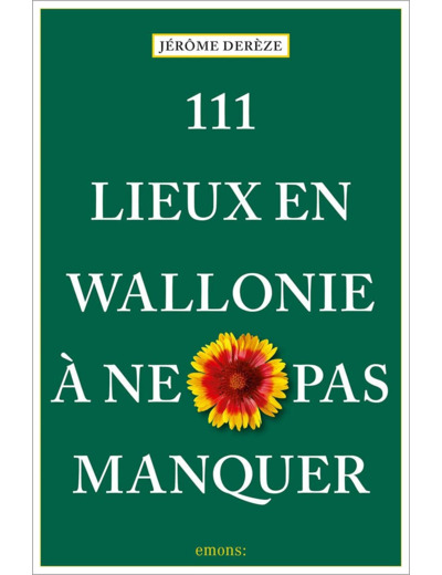 111 LIEUX EN WALLONIE A NE PAS MANQUER