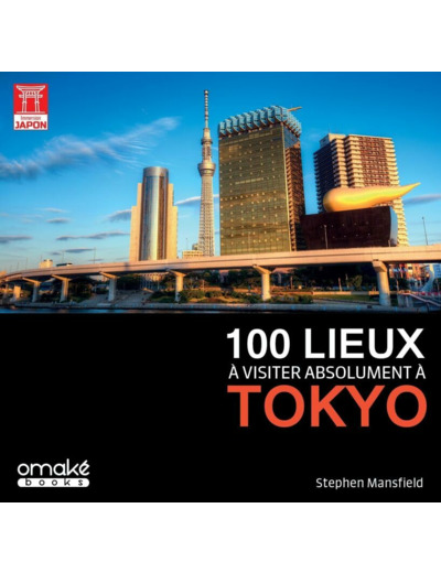 100 LIEUX A VISITER ABSOLUMENT A TOKYO