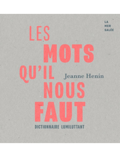 LES MOTS QU'IL NOUS FAUT - DICTIONNAIRE LUMILUTTANT