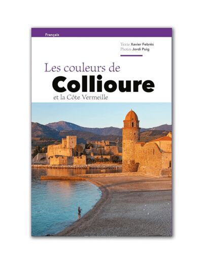 GUIDE COLLIOURE ET LA COTE VERMEILLE