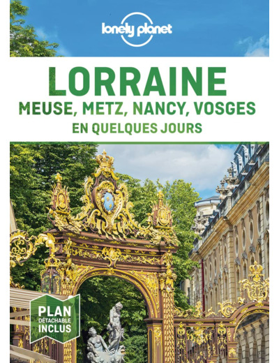 LORRAINE, MEUSE, METZ, NANCY, VOSGES EN QUELQUES JOURS 1ED