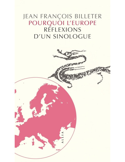 POURQUOI L'EUROPE - REFLEXIONS D UN SINOLOGUE