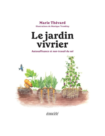 LE JARDIN VIVRIER - AUTOSUFFISANCE ET NON-TRAVAIL DU SOL