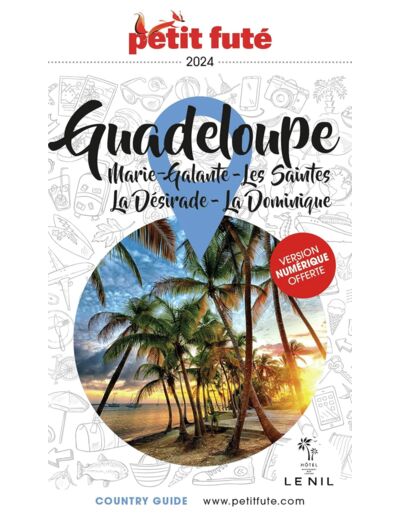 GUIDE GUADELOUPE 2024 PETIT FUTE - MARIE-GALANTE - LES SAINTES - LA DESIRADE - LA DOMINIQUE