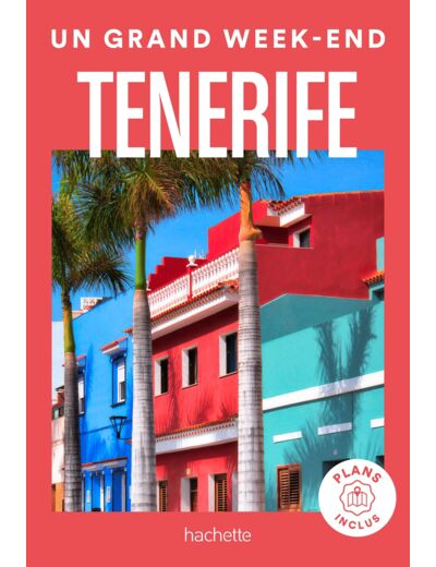 TENERIFE GUIDE UN GRAND WEEK-END