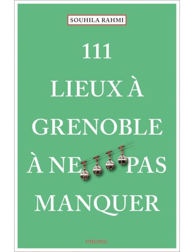 111 LIEUX A GRENOBLE A NE PAS MANQUER