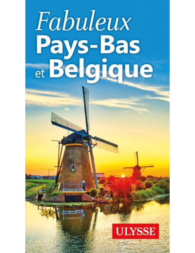 FABULEUX PAYS-BAS ET BELGIQUE