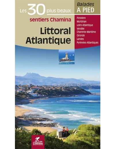 LITTORAL ATLANTIQUE LES 30 PLUS BEAUX SENTIERS