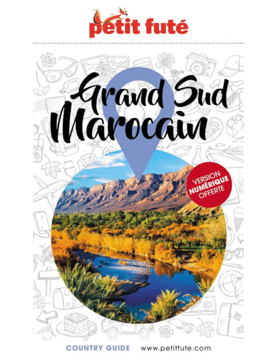 GUIDE GRAND SUD MAROCAIN 2023 PETIT FUTE