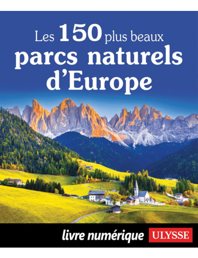 LES 150 PLUS BEAUX PARCS NATURELS D'EUROPE