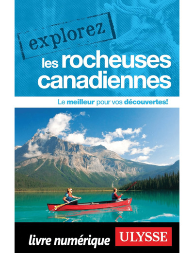 EXPLOREZ LES ROCHEUSES CANADIENNES